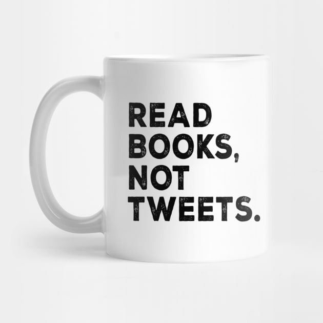 Read Books Not Tweets by shopbudgets